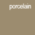 Porcelain